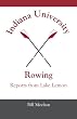 Indiana University Rowing: Reports from Lake Lemon