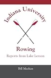 Indiana University Rowing: Reports from Lake Lemon