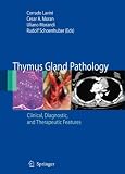 Thymus Gland Pathology: Clinical, Diagnostic and Therapeutic Features