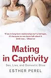 Mating in Captivity: Reconciling the Erotic and the Domestic