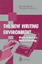 The New Writing Environment: Writers at Work in a World of Technology