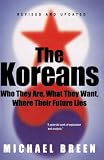 The Koreans: Who They Are, What They Want, Where Their Future Lies