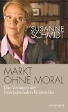 Produkt-Bild: Markt ohne Moral: Das Versagen der internationalen Finanzelite