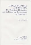 Education, values and society : the objectives of education and the nature and development of competence