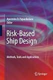 Risk-Based Ship Design: Methods, Tools and Applications