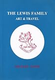 The Lewis family : art and travel : five generations of artists