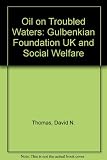 Oil on troubled waters : the Gulbenkian Foundation and social welfare