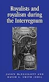 Royalists and royalism during the interregnum