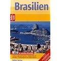 Nelles Guide Brasilien: Neu mit aktuellen Reisetipps: Samba, Caipi und Piranhas, Oktoberfest der Gauchos, Teufelsschlund am Gro�en Wasser
