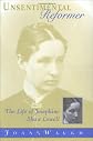 Unsentimental Reformer: The Life of Josephine Shaw Lowell