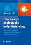 Fluorescence Angiography in Ophthalmology: Fluorescein Angiography, Indocyanine Green Angiography, Fundus Autofluorescence