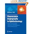 Fluorescence Angiography in Ophthalmology by S. Dithmar and F.G. Holz