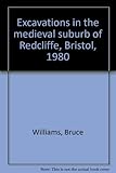 Excavations in the medieval suburb of Redcliffe, Bristol, 1980
