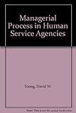 The managerial process in human service agencies