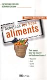 Achetons les bons aliments par Bertrand Duran Achetons les bons aliments par Duran