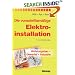 Die vorschriftsmäßige Elektroinstallation. Wohnungsbau, Gewerbe, Industrie
