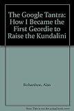 The google tantra, or How I became the first Geordie to raise the kundalini