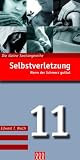 Produkt-Bild: Selbstverletzung (Nr. 11): Wenn der Schmerz guttut