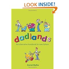 Dadlands: The Alternative Handbook for New Fathers