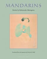 Mandarins: Stories by Ryunosuke Akutagawa