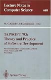 TAPSOFT '93: Theory and Practice of Software Development: 4th International Joint Conference CAAP/FASE, Orsay, France, April 13-17, 1993. Proceedings (Lecture Notes in Computer Science)