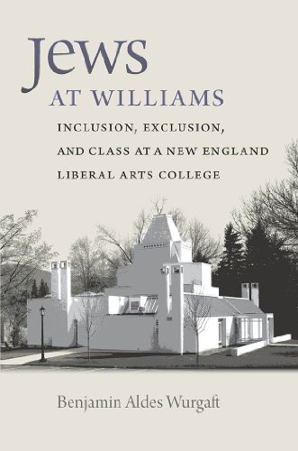 Jews at Williams: Inclusion, Exclusion, and Class at a New England Liberal Arts College