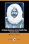A Negro Explorer at the North Pole (Illustrated Edition) (Dodo Press)