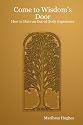 Come To Wisdom's Door: How To Have An Out-Of-Body Experience!