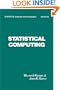 Statistical Computing (Statistics:  A Series of Textbooks and Monographs)