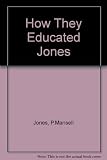 How they educated Jones