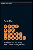 Beat the Forex Dealer: An Insider's Look into Trading Today's Foreign Exchange Market (Wiley Trading)