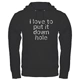 'I love to put it down hole