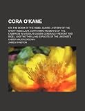 Cora O'kane; Or, the Doom of the Rebel G