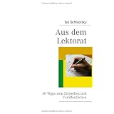Aus dem Lektorat: 50 Tipps zum Schreiben und Ver�ffentlichenvon "Isa Schikorsky"