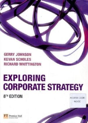 Exploring Corporate Strategy by Prof Gerry JohnsonProf Kevan ScholesProf Richard Whittington