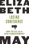 Losing Confidence: Power, Politics an...