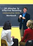 20 Minutes to Effective Parenting: Communication Skills Workbook