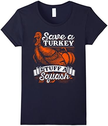 Women's Save a Turkey Stuff a Squash Thanksgiving T Shirt for Vegans Small Navy