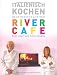 Bücher : Italienisch Kochen: Neue Rezepte aus dem River Cafe