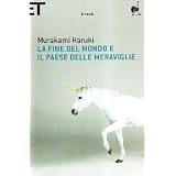 La fine del mondo e il paese delle meravigliedi Haruki Murakami