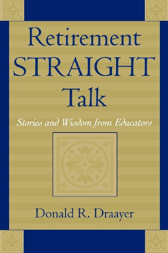 Retirement Straight Talk: Stories and Wisdom from Educators