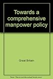 Towards a comprehensive manpower policy