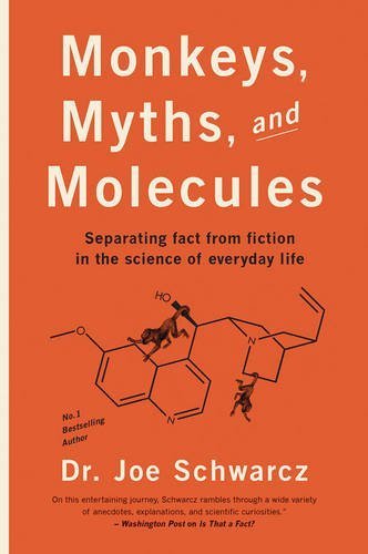 Monkeys, Myths, and Molecules: Separating Fact from Fiction, and the Science of Everyday Life Paperback May 12, 2015