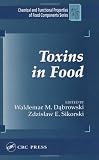 Toxins in Food (Chemical & Functional Properties of Food Components)
