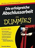 Die erfolgreiche Abschlussarbeit für Dummies (Fur Dummies)