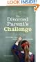 The Divorced Parent's Challenge: Eight lessons to teach children love and forgiveness