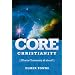 Core Christianity: What Is Christianity All About?
