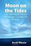 Moon on the Tides: The AQA GCSE Poetry Anthology - a Guide for Students