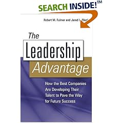 The Leadership Advantage: How the Best Companies Are Developing Their Talent to Pave the Way for Future Success