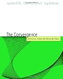 Voice, Video, and Data Network Convergence: Architecture and Design, From VoIP to Wireless